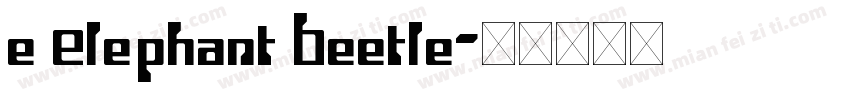 e Elephant Beetle字体转换